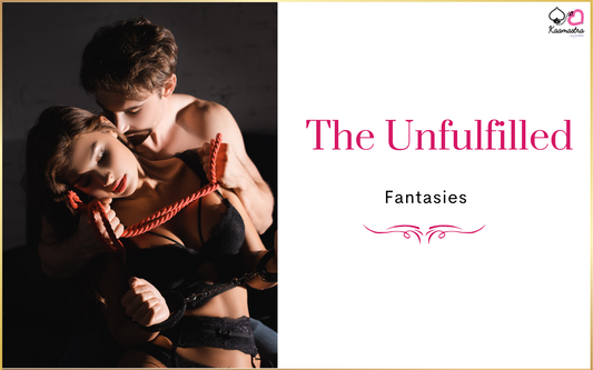 The Unfulfilled Fantasies