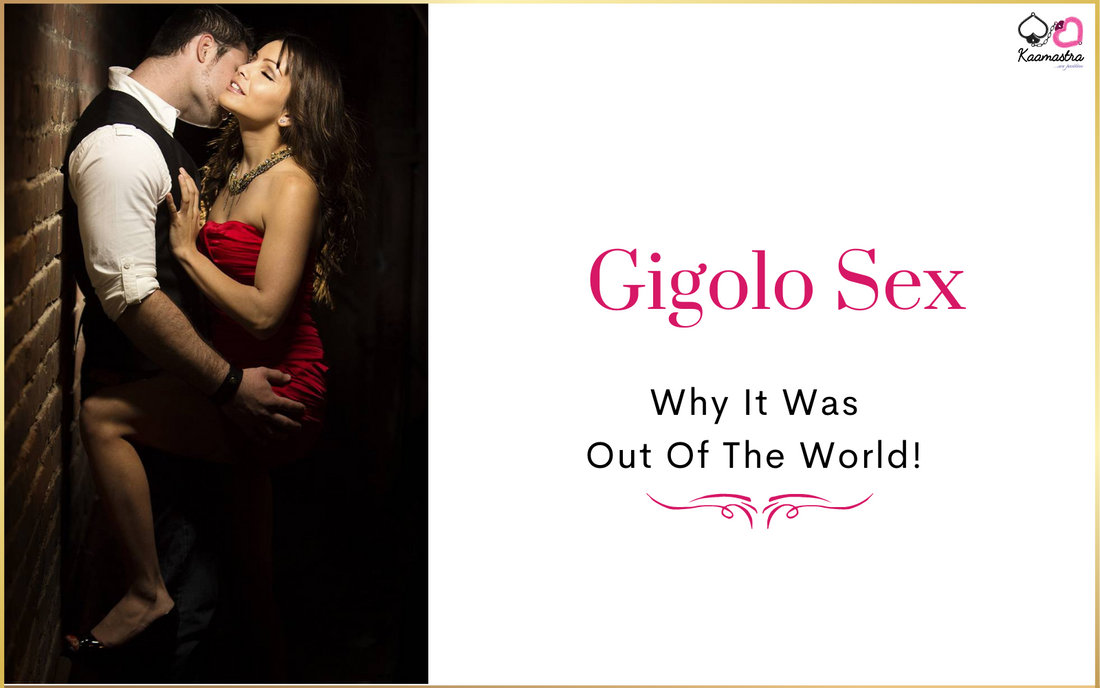 Gigolo Sex- Why it was Out of the World