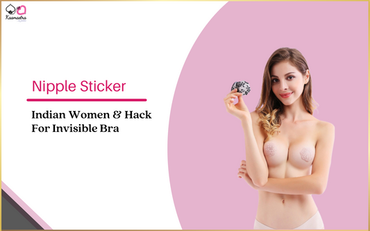Indian Women & Hack For Invisible Bra and Nipple Stickers