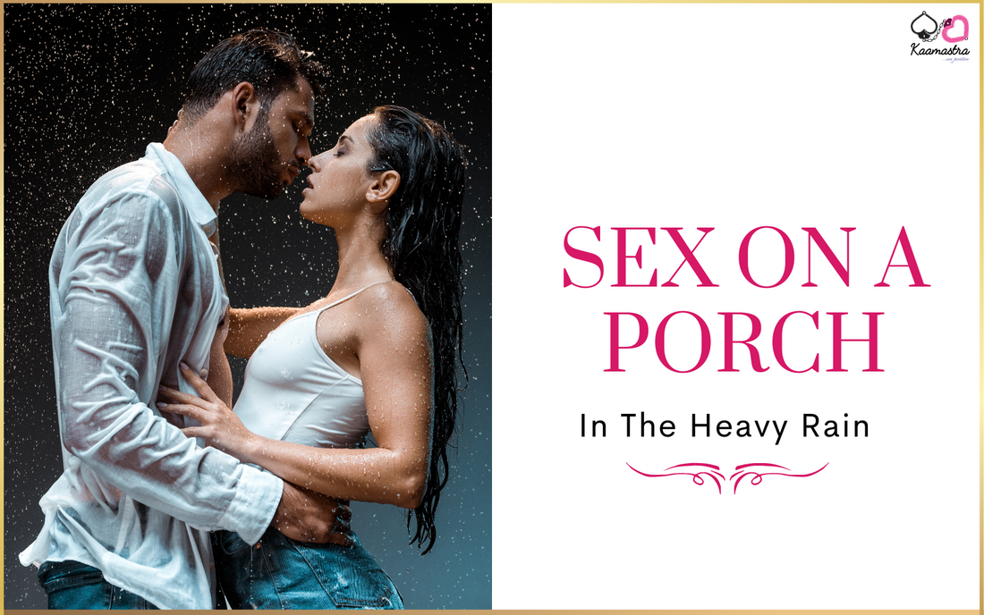Sex on a Porch in the Heavy Rain